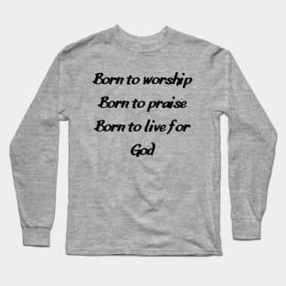 Born to Worship Long Sleeve T-Shirt